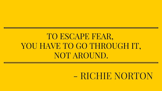 Richie Norton Quote Fear